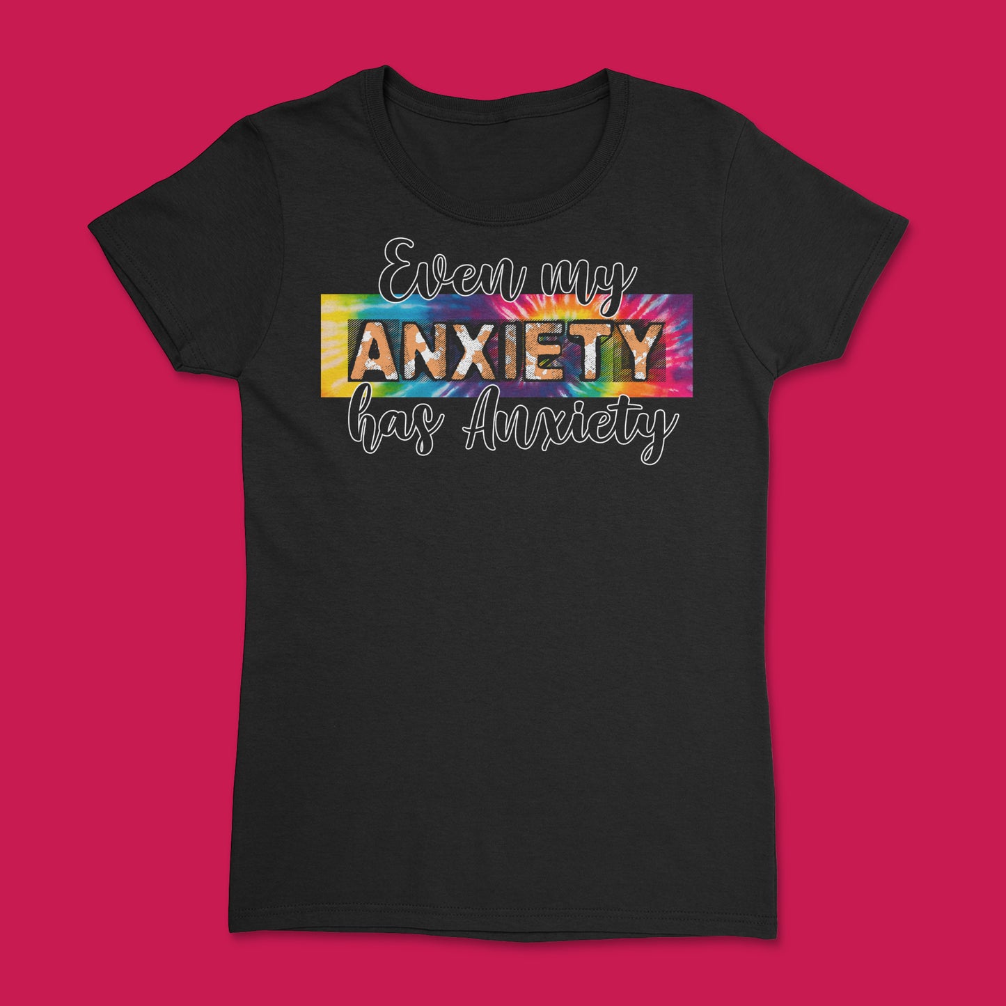 Short Sleeve T Shirt - Even My Anxiety Has Anxiety