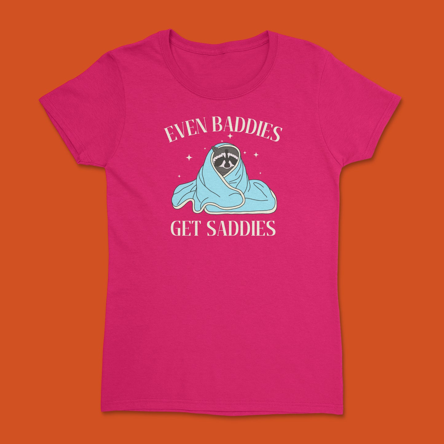 Short Sleeve T Shirt - Even Baddies Get Saddies