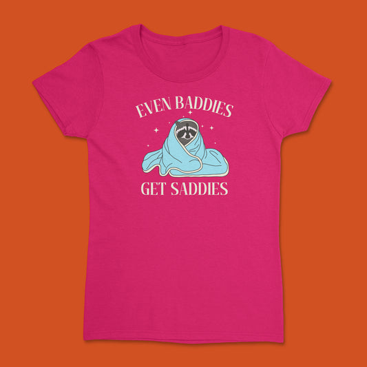 Short Sleeve T Shirt - Even Baddies Get Saddies