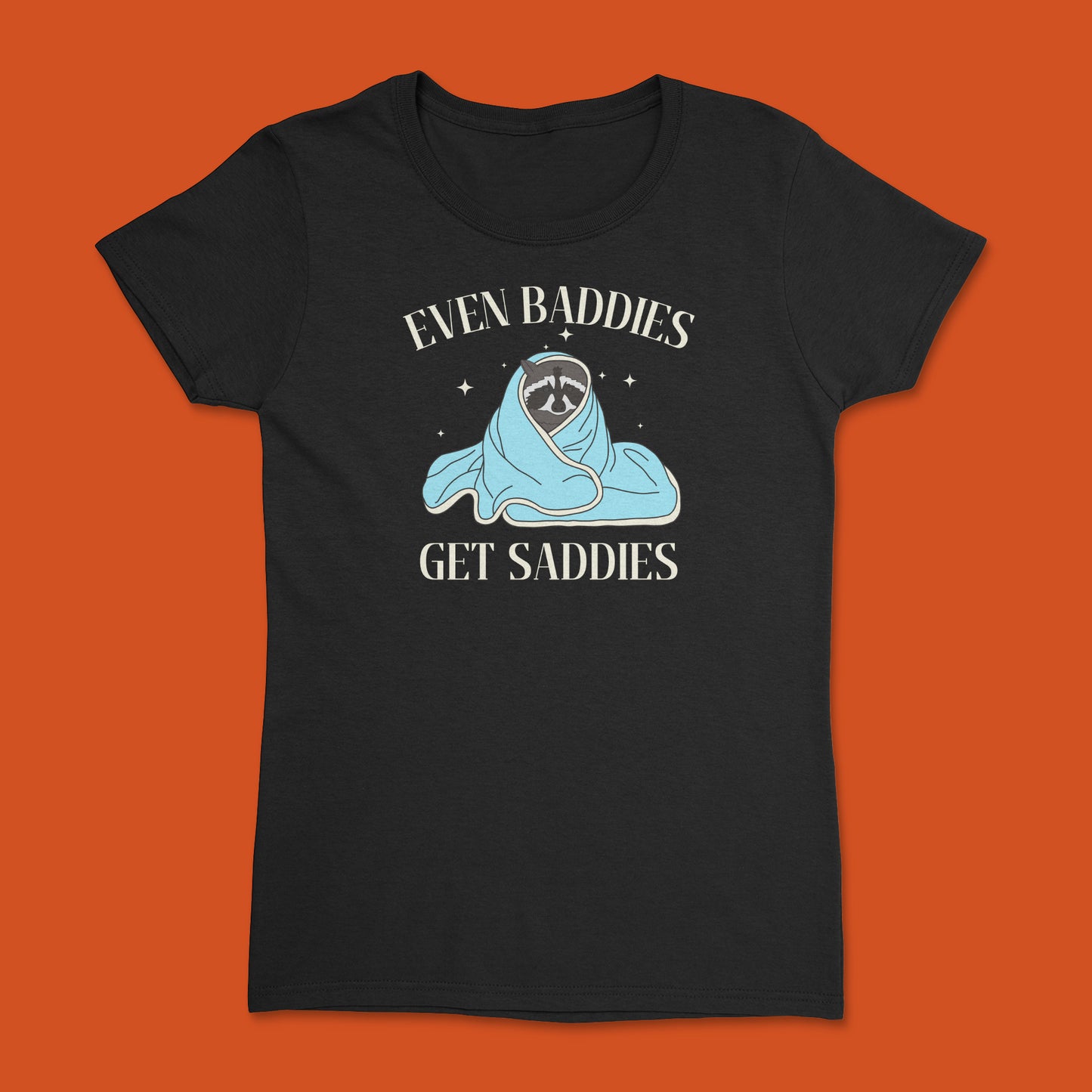 Short Sleeve T Shirt - Even Baddies Get Saddies