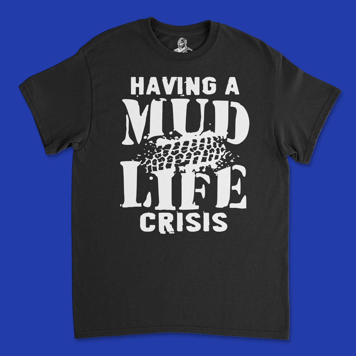 Short Sleeve T Shirt - Having a Mud Life Crisis