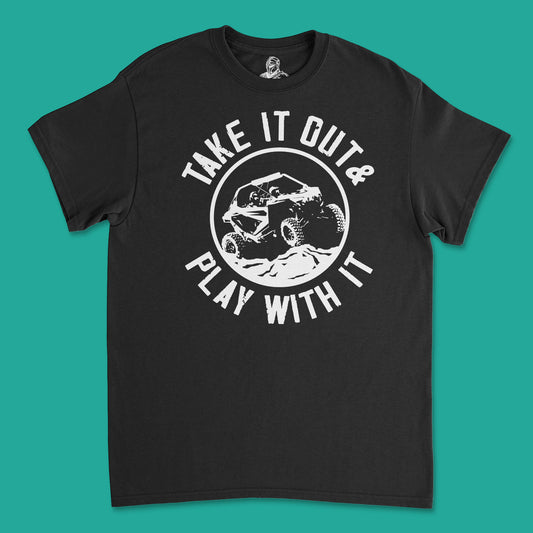 Short Sleeve T Shirt - Take It Out and Play With It