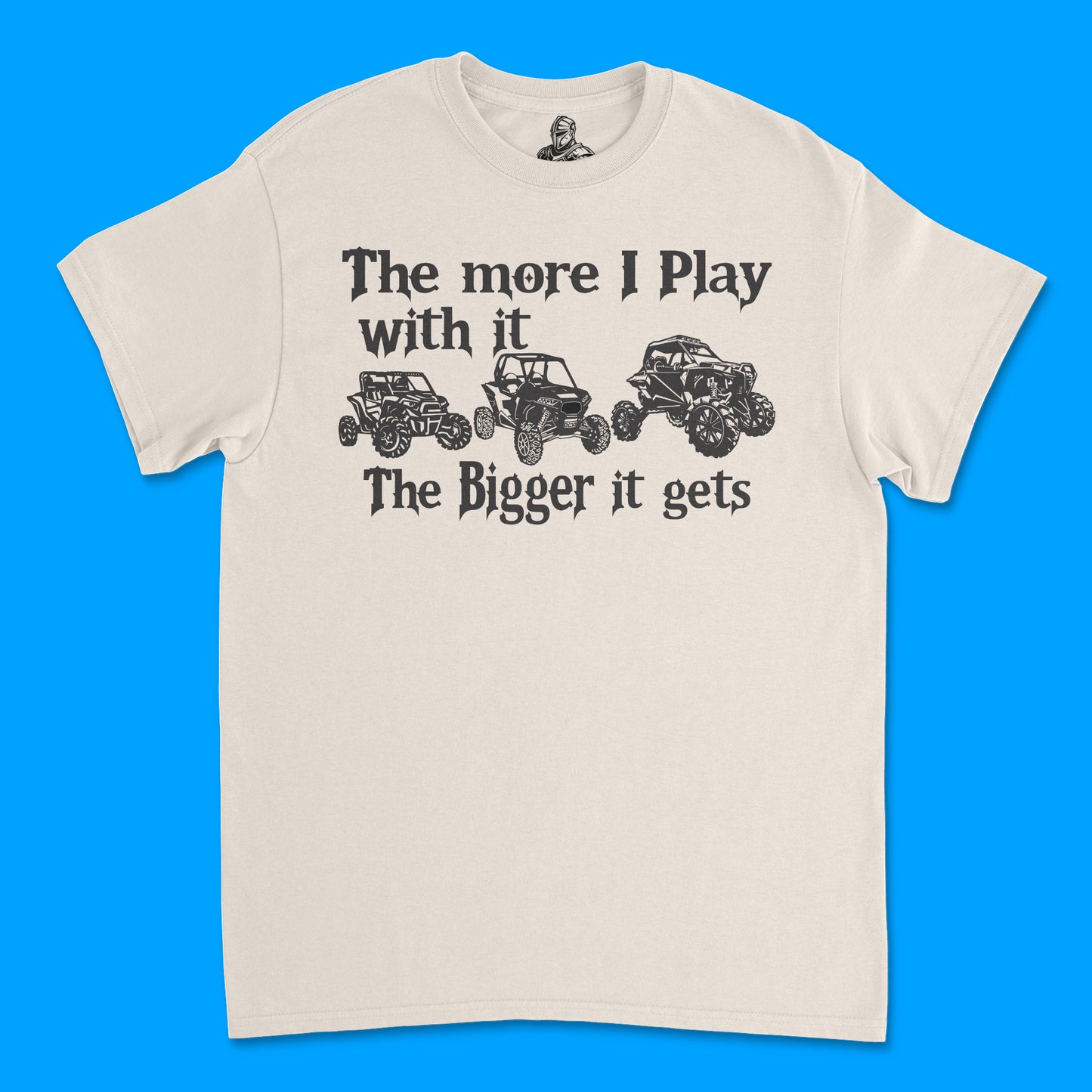 Short Sleeve T Shirt - The More I Play With It - The Bigger It Gets