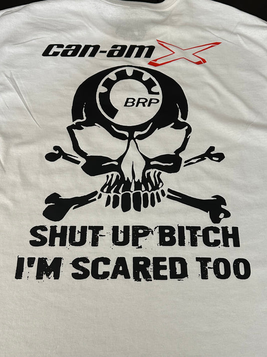 Short Sleeve T Shirt - Shut Up Bitch I'm Scared Too