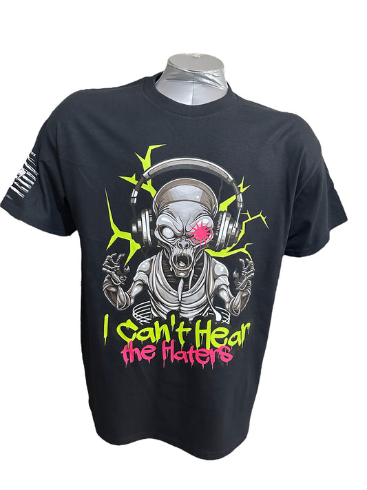 Short Sleeve T Shirt - I Cant Hear The Haters